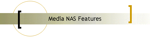 Media NAS Features